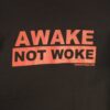 AWAKE Not Woke